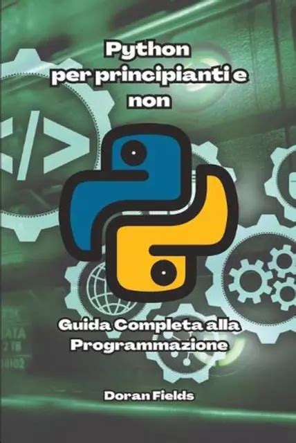 PYTHON POUR DÉBUTANTS et non guide de programmation complet par Doran