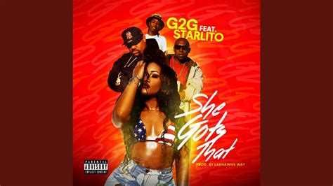 She Gots That Feat Starlito Youtube