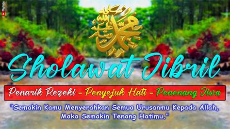 SHOLAWAT PENARIK REZEKI PALING KUAT DAHSYATNYA SHOLAWAT JIBRIL PEMBUKA