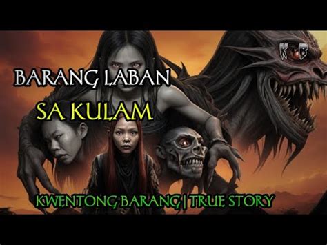 Barang Laban Sa Kulam Kwentong Barang True Story Youtube