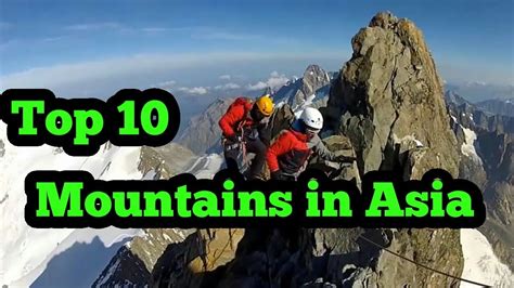 Top 10 Mountains In Asia Youtube