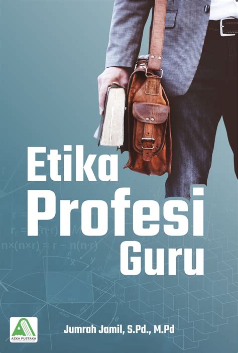 Etika Profesi Guru Penerbit Buku Azka Pustaka