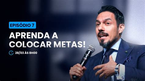 Chá Mentalidade Episodio 7 APRENDA A COLOCAR METAS PABLO PAUCAR