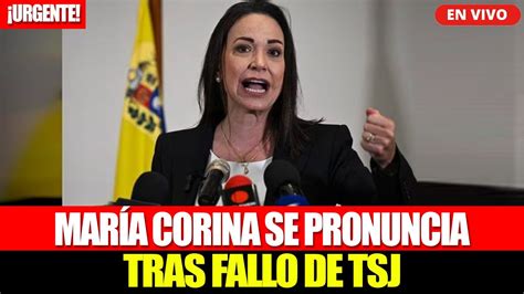 Urgente Mar A Corina Machado Se Pronuncia Tras Fallo Del Tribunal