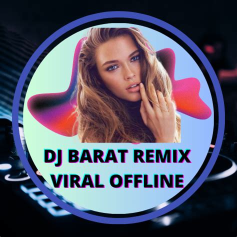 Dj Barat Remix Viral Offline For Pc Mac Windows 11 10 8 7 Free Download