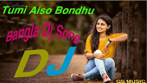 Tumi Aiso Bondhu Dj Song 2021 Full HD 1080p YouTube