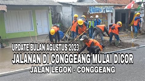 Jalan Legok Conggeangdi Conggeang Mulai Dicorupdate