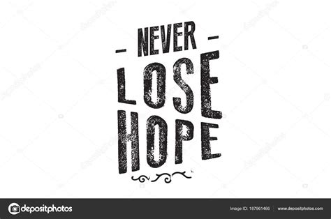 Never Lose Hope Quote Logo Vector — Stock Vector © Uguhime 187961466