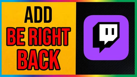 How To Add A Be Right Back Screen For Twitch Streamlabs Youtube