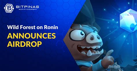 Ronin Game Wild Forest Airdrop Details Announced For Wf Token Bitpinas