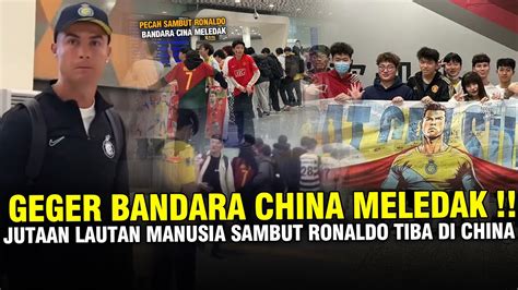 Gegerkan China Kedatangan Ronaldo Meledak Jutaan Lautan Manusia