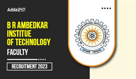 Dr B R Ambedkar Institute Of Technology Faculty Recruitment 2023 Last