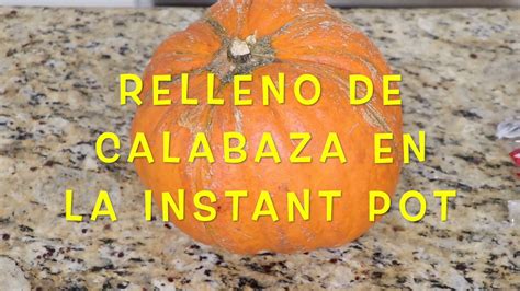 COMO SE HACE RELLENO DE CALABAZA EN LA INSTANT POT YouTube