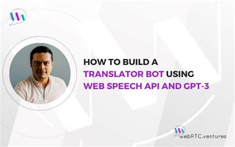 How To Build A Translator Using Web Speech API And GPT 3 WebRTC