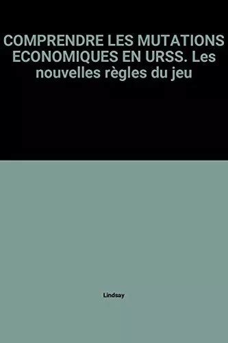 COMPRENDRE LES MUTATIONS ECONOMIQUES EN URS Lindsay EUR 33 81