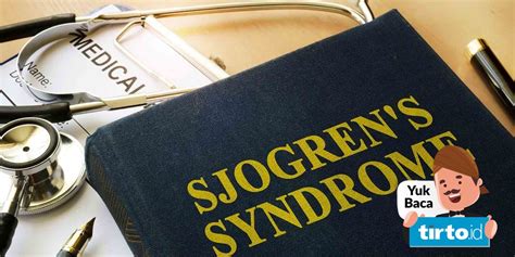 Mengenal Sjogren Syndrome Penyakit Autoimun Gejalanya