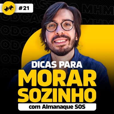 Dicas De Como Morar Sozinho Almanaque Sos Podcast Do Mhm By