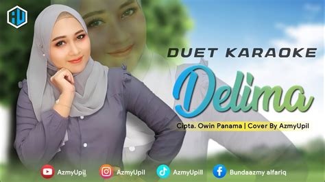 DELIMA KARAOKE DUET TANPA VOCAL COWOK Bersama AzmyUpil YouTube