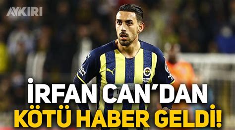 Fenerbahçe ye İrfan Can Kahveci den kötü haber geldi Spor AYKIRI