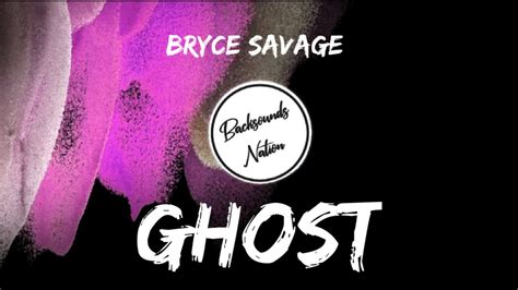 Bryce Savage Ghost Lyrics Youtube