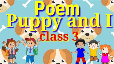 Puppy And I Poem Class 3 English NCERT With Rhyme And Rhythm