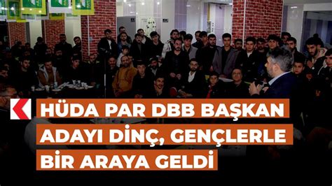 HÜDA PAR DBB Başkan Adayı Dinç gençlerle bir araya geldi YouTube