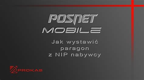 Kasa Fiskalna Posnet Mobile Online Jak Wystawi Paragon Z Nip Nabywcy