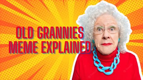 Old Grannies Tiktok Meme Explained Why Did It Become So Viral