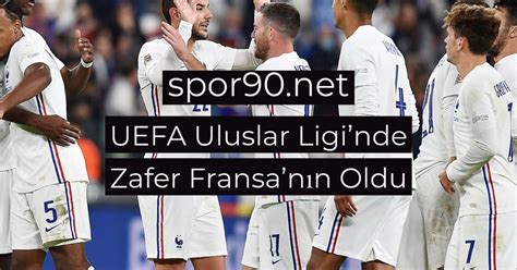 UEFA Uluslar Liginde Zafer Fransanın Oldu Spor 90