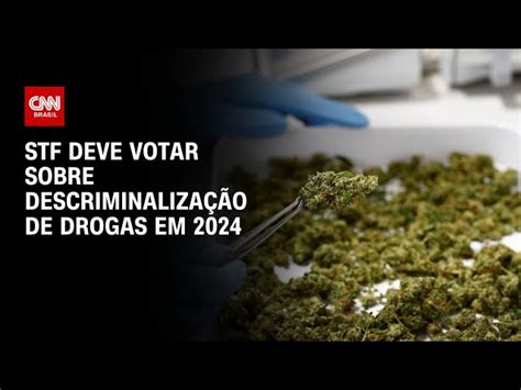 Descriminalização De Drogas Para Consumo Próprio Deve Voltar à Pauta Do Stf Em 2024 Cnn Brasil