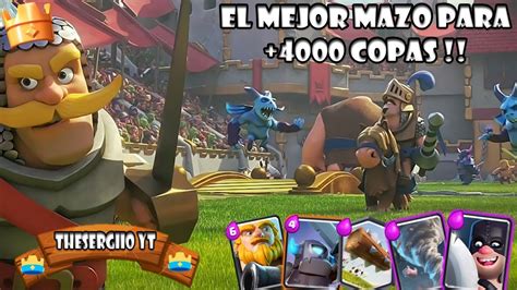 EL MEJOR MAZO PARA SUBIR A 4000 COPAS CLASH ROYALE YouTube