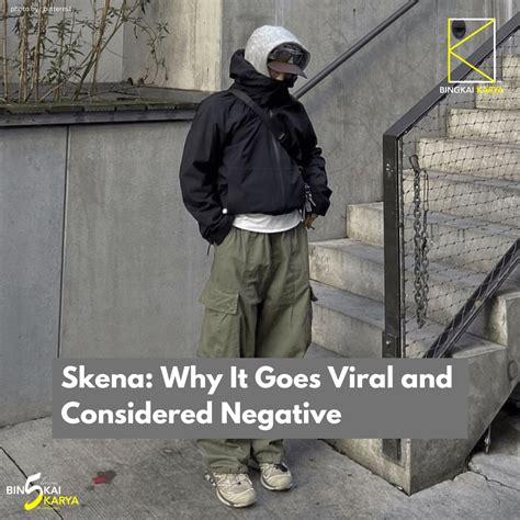 Skena Why It Goes Viral And Considered Negative