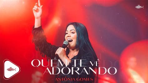 Antônia Gomes Quem Te Vê Adorando DVD Antônia Gomes 2022 É Gospel