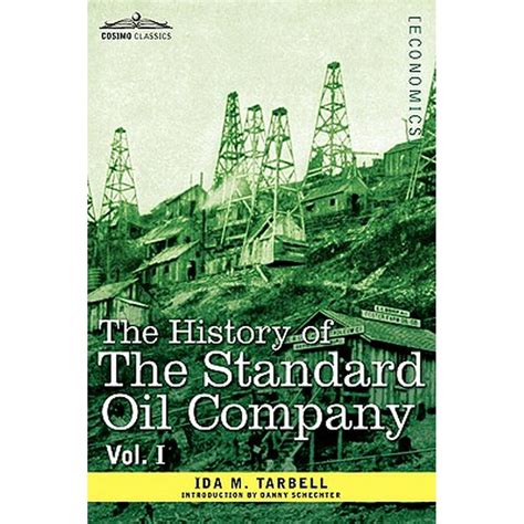 The History of the Standard Oil Company, Vol. I (in Two Volumes ...