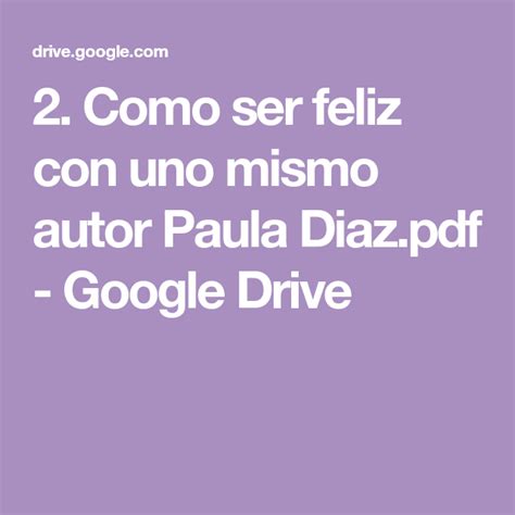 Como Ser Feliz Con Uno Mismo Autor Paula Diaz Pdf Google Drive