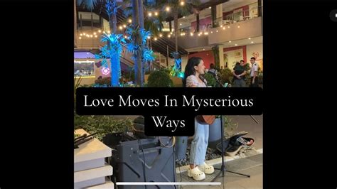 Love Moves In Mysterious Ways Busking Cover YouTube