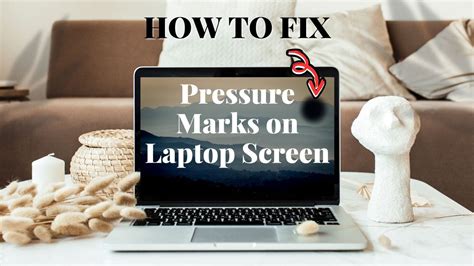 Pressure Marks On Laptop Screen How Do Breezehack