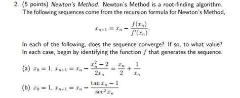 Solved 2. (5 points) Newton's Method. Newton's Method is a | Chegg.com