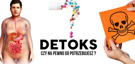 Detox czy jest Ci naprawdę potrzebny Motywator Dietetyczny