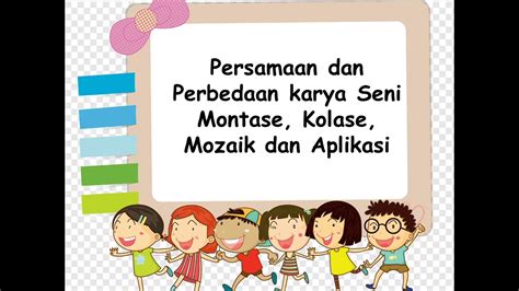 Persamaan Dan Perbedaan Kolase Montase Mozaik Dan Aplikasi Kelas