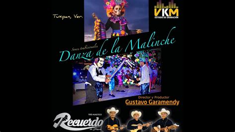 Danza De La Malinche Tuxpan Veracruz Youtube