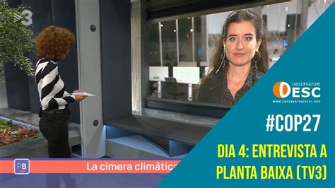 COP27 Dia 4 Entrevista A Planta Baixa TV3 YouTube