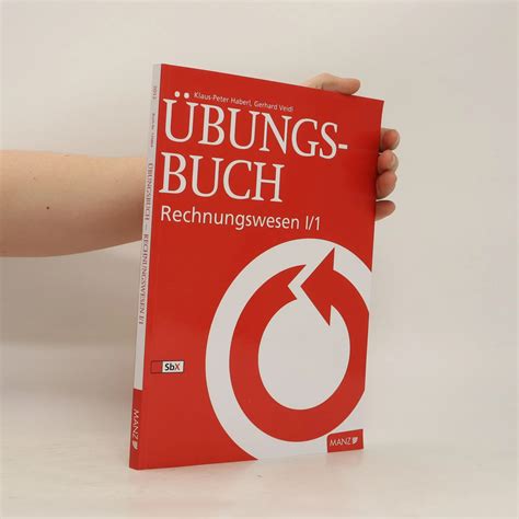 Bungsbuch Rechnungswesen Gottfried Bernhart Klaus Peter Haberl