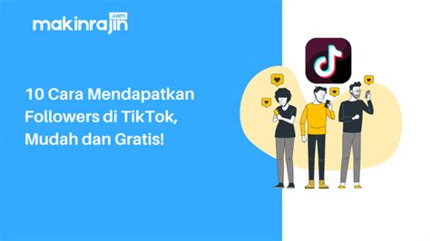 Cara Mendapatkan Followers Di Tiktok Mudah Dan Gratis