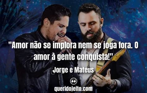 Trechos De Músicas E Frases De Jorge E Mateus Querido Jeito