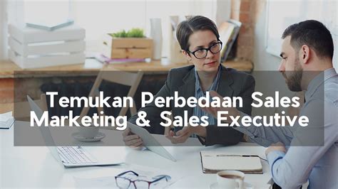 Perbedaan Sales Marketing Sales Executive Cek Disini