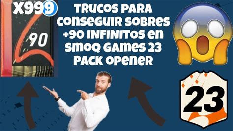 Trucos Para Conseguir Sobres Infinitos En Smoq Games Pack