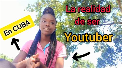 La realidad de ser Youtuber en CUBA Está es mi historia DasmeriDelRio