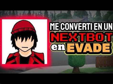 Me Converti En Un NEXTBOT En Evade Skouly YouTube