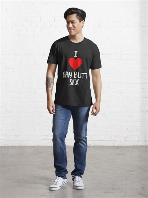 I Love Gay Butt Sex Funny Dirty Gift T Shirt For Sale By ErikCooke Redbubble Mom Daughter
